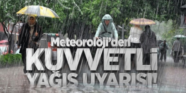 Meteorolojiden kuvvetli yağış uyarısı