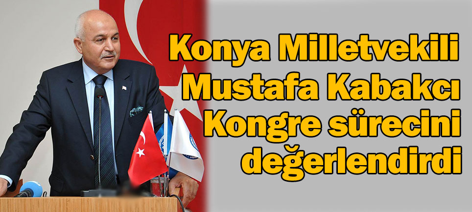AK Parti Konya Milletvekili Kabakcı