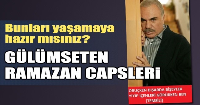 Gülümseten Ramazan capsleri