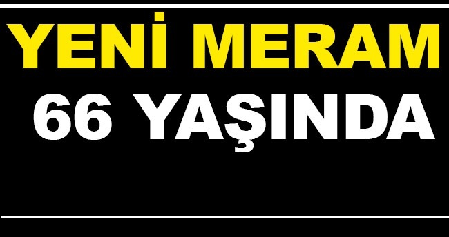 Yeni Meram 66 Yaşında