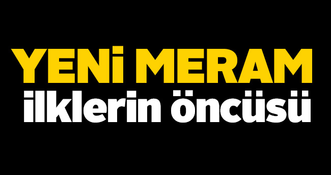 Yeni Meram yine ilklerin öncüsü