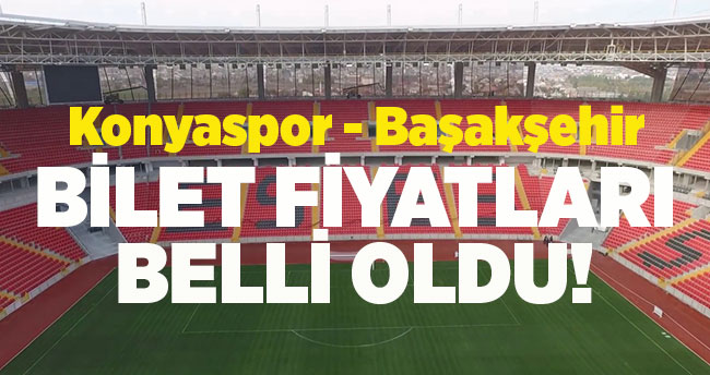 Konyaspor – Başakşehir final maçının bilet fiyatları belli oldu!