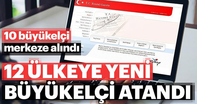 12 ülkeye yeni büyükelçi atandı