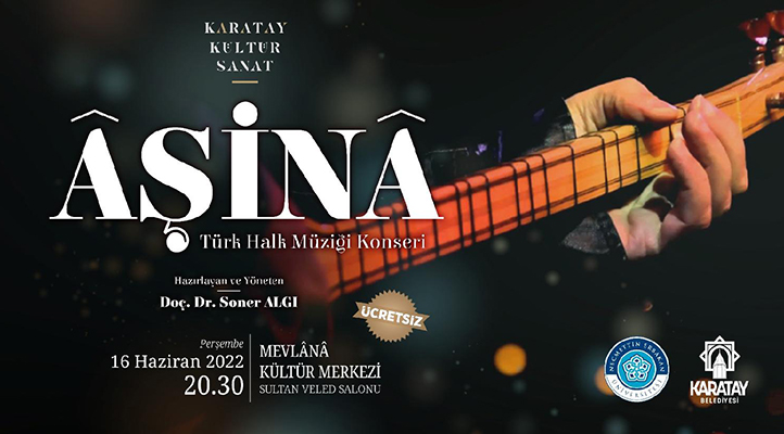 Karatay Belediyesinden Türk Halk Müziği konseri: Aşina