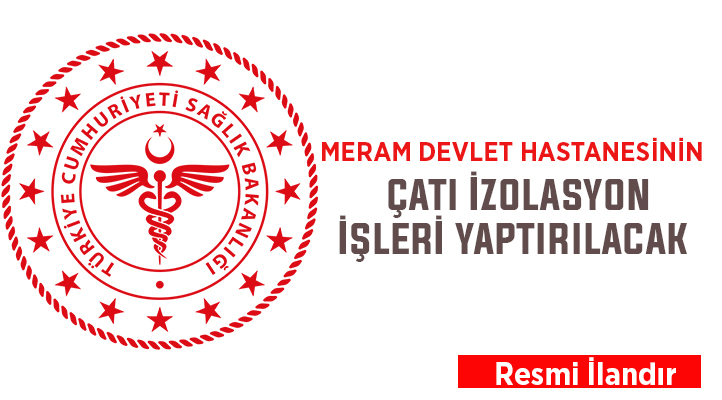 Konya Meram Devlet Hastanesinin çatı izolasyon bakımı yaptırılacak