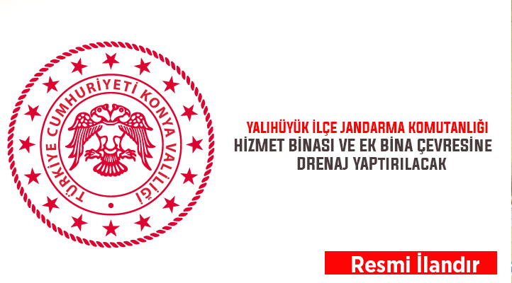 Yalıhüyük İlçe Jandarma Komutanlığı Hizmet Binası ve Ek Bina çevresine drenaj yaptırılacak