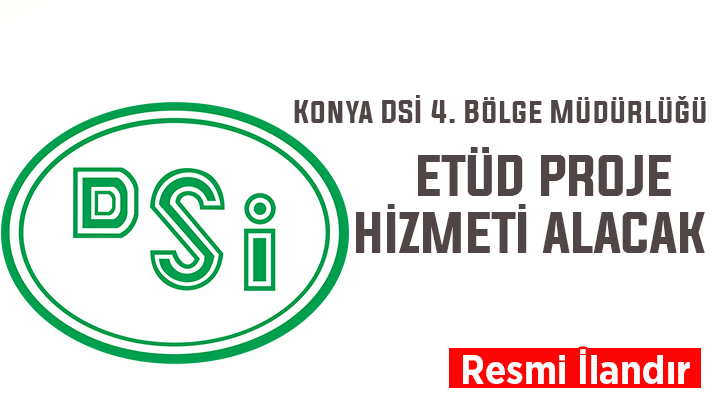 Konya DSİ 4. Bölge Müdürlüğü, etüd proje hizmeti alacak