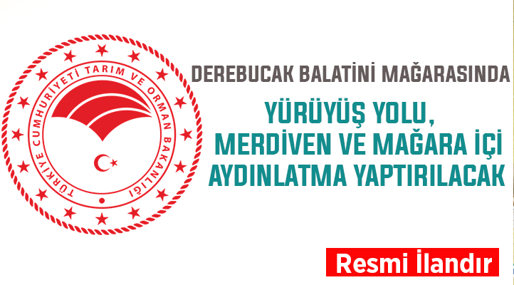 Derebucak Balatini Mağarası İçi Yürüyüş Yolu, Merdiven ve Mağara İçi Aydınlatma Yapım İşi yaptırılacak