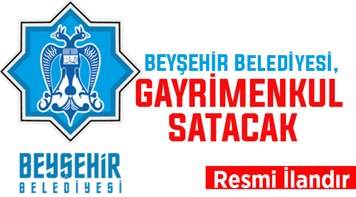 Beyşehir Belediyesi, 15 gayrimenkul satacak