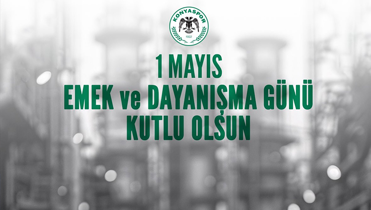 Konyaspor’dan 1 Mayıs mesajı