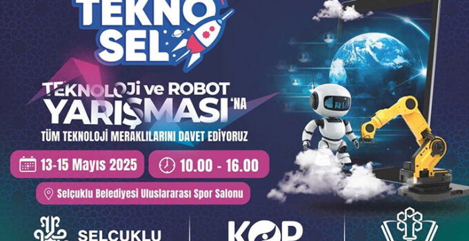 Selçuklu TEKNO-SEL Teknoloji ve Robot yarışması başlıyor