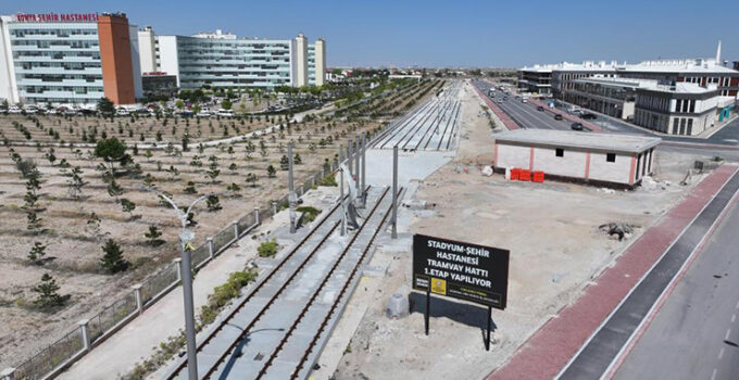 Şehir Hastanesi-Yeni Sanayi Tramvay Hattının yüzde 30’luk kısmı tamamlandı