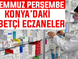 3 Temmuz Perşeme Konya’daki nöbetçi eczaneler