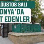 12 Ağustos Salı günü Konya’da vefat edenler