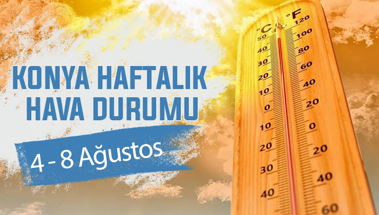 Konya’da bu hafta hava nasıl? Haftalık hava durumu