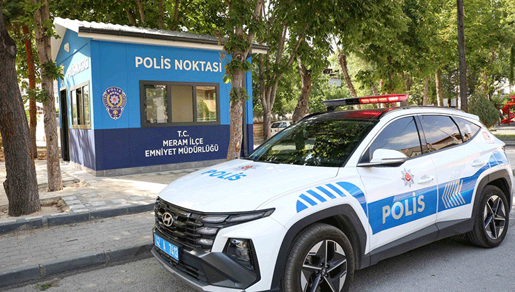 Meram’da özel bir polis noktası oluşturuldu