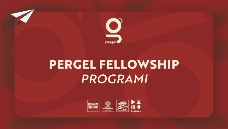 Beklenen an geldi: ‘PERGEL Fellowship Programı’ başvuruları başladı