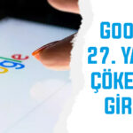 Google 27. yıl dönümünde neden çöktü?
