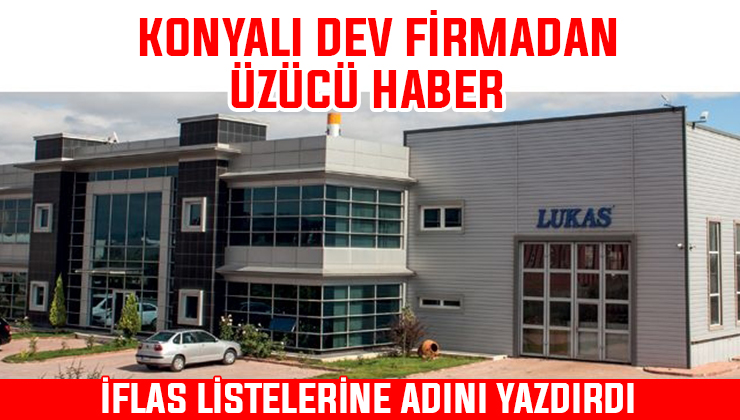 Konyalı dev firma iflasını açıkladı