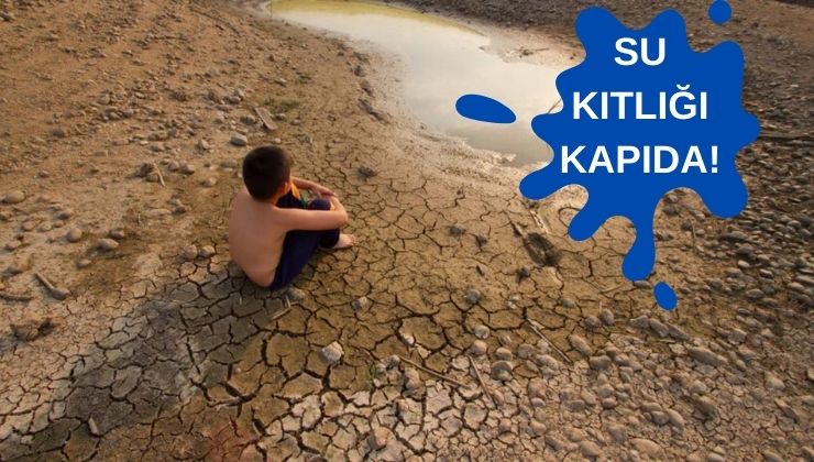 Önlem alınmazsa 2050’ye kadar “Türkiye su fakiri bir ülke” olacak!