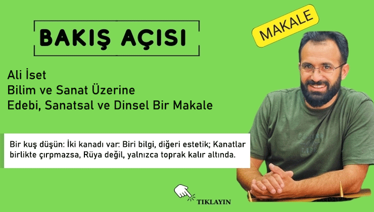 Ali İset: Bilim ve Sanat Üzerine Edebi, Sanatsal ve Dinsel Bir Makale