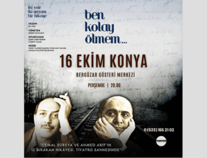 “Ben Kolay Ölmem” adlı gösteri Konyalılarla buluşuyor