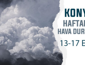 Konya’da bu hafta termometreler kaçı gösterecek?