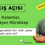 Değişen Kalemler, Değişmeyen Mürekkep