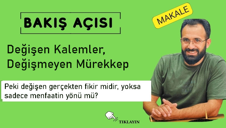 Değişen Kalemler, Değişmeyen Mürekkep