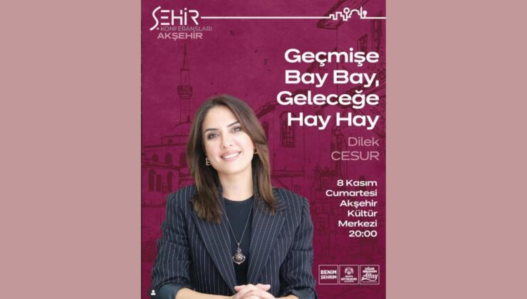 Dilek Cesur, Akşehirlilerle buluşacak