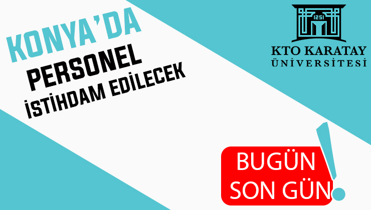 Konya’da iş arayanlar dikkat! Bugün son gün