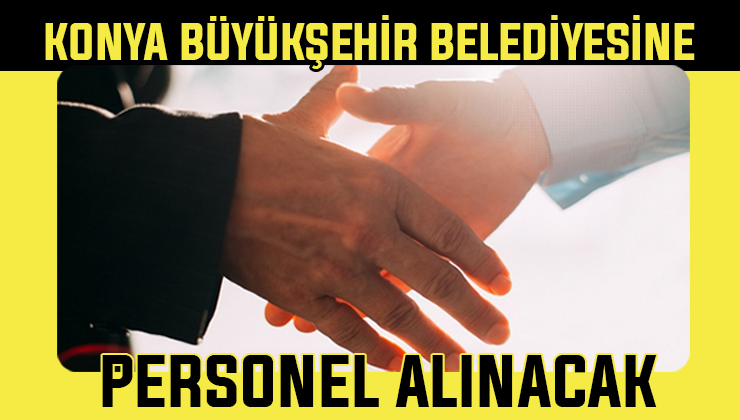 Konya’da iş arayanlara müjde!