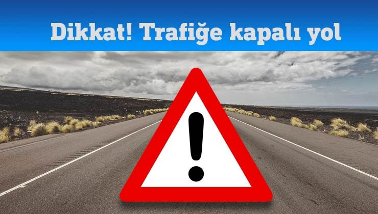 Konya’da o yol bu saatler arasında kapalı olacak!
