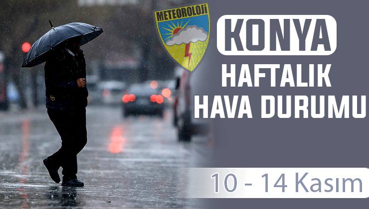 Konya’ya yağmur geliyor! Haftalık hava durumu