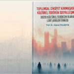 “Toplumsal Cinsiyet Karmaşasında Kültürel Terörün Sosyalleşmesi: LGBT Lobileri Örneği” raporu yayımlandı