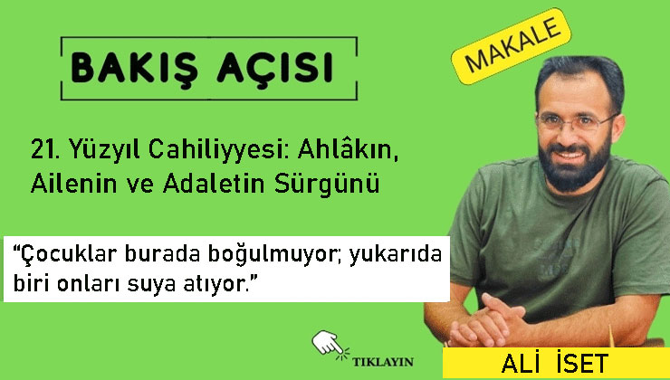 21. Yüzyıl Cahiliyyesi: Ahlâkın, Ailenin ve Adaletin Sürgünü