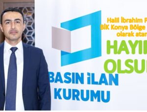 BİK Konya’ya Halil İbrahim Parlak atandı