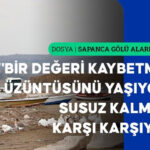 Sapanca Gölü’yle yaşam bulan kıyı yerleşimi Eşme’de susuz gelecek endişesi