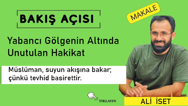 Yabancı Gölgenin Altında Unutulan Hakikat