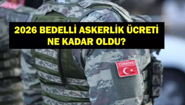 2026 bedelli askerlik zammı ne kadar oldu?