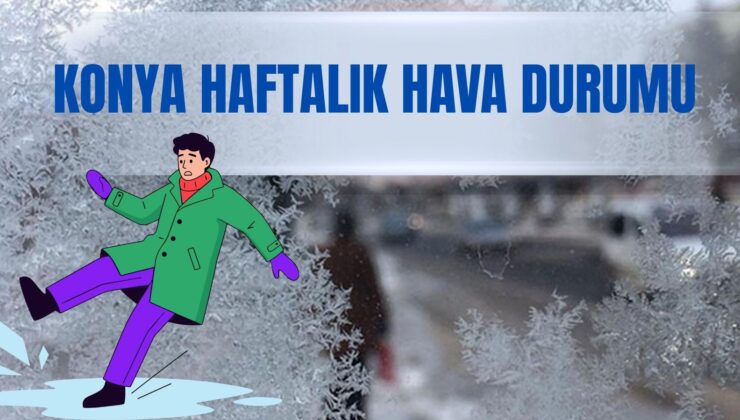 AKOM uyardı: Konya buz kesebilir!