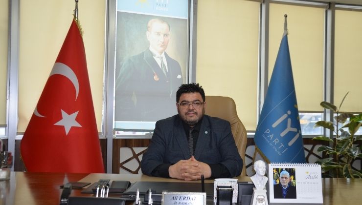 İYİ Parti Konya İl Başkanı Erdal’ bayrağımıza yapılan saldırıyı kınadı