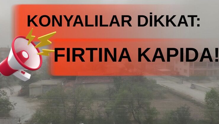Konya AKOM’dan kritik uyarı!