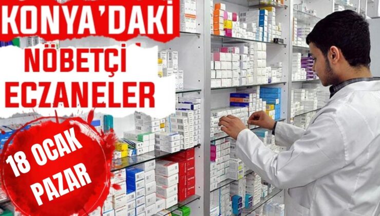 Konya’da bugün hangi eczaneler nöbetçi? 18 Ocak Pazargünü