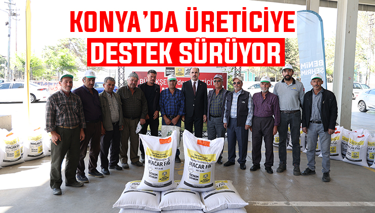 Konya’da tarımsal kalkınma yatırımları 965 milyon lirayı aştı