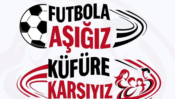 Takımlar sahaya ‘Futbola Aşığız, Küfüre Karşıyız’ pankartıyla çıkacak
