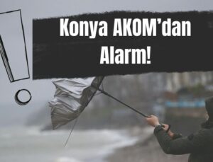 DİKKAT: Konya’da hava sertleşiyor!