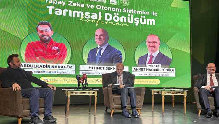 Erzurum’da “Yapay Zeka ve Otonom Sistemler ile Tarımsal Dönüşüm Konferansı” düzenlendi
