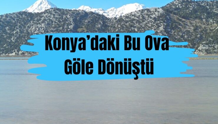Konya’da bereket taşkına dönüştü