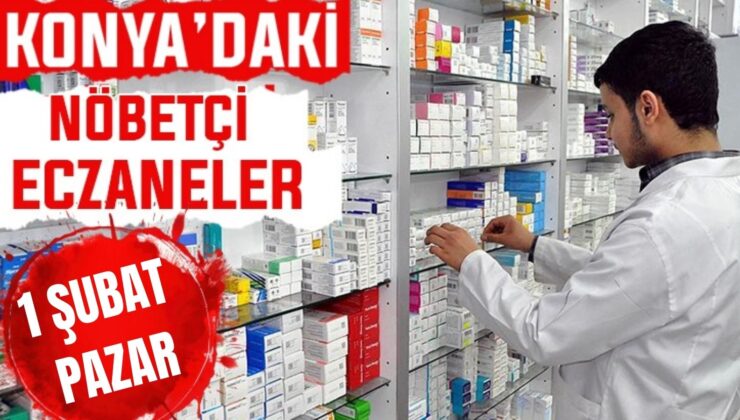 Konya’da bugün hangi eczaneler nöbetçi? 1 Şubat Pazar günü